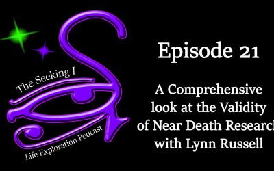 Episode 21 – A Comprehensive Look at the Validity of Near Death Research with Lynn Russell