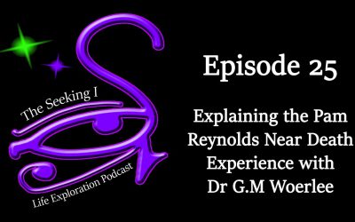 Episode 25 – Explaining the Pam Reynolds Near Death Experience with Dr G.M Woerlee