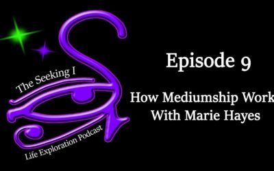 Episode 9 – How Mediumship Works with Marie Hayes