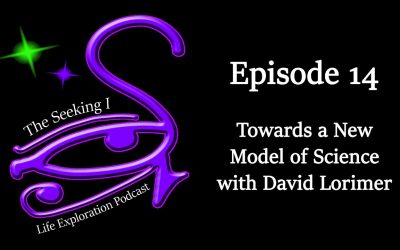 Episode 14 – Towards a New Model of Science with David Lorimer