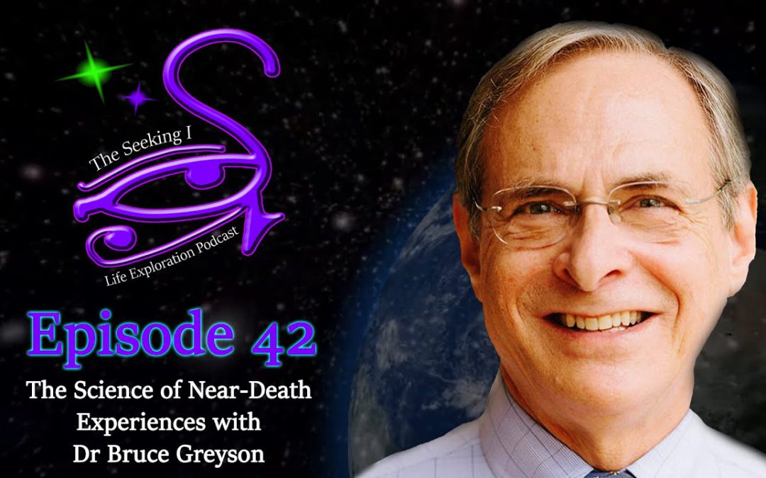 Episode 42 – The Science of the Near Death Experience with Dr Bruce Greyson
