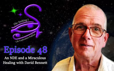 Episode 48 – An NDE and a Miraculous Healing with David Bennett