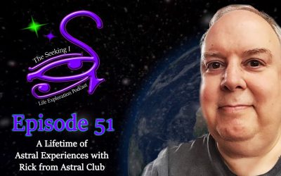 Episode 51 – A Lifetime of Astral Experiences with Rick from Astral Club