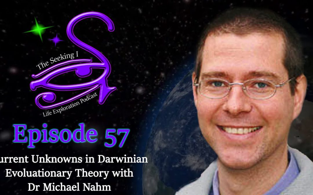 Episode 57 – Current Unknowns in Darwinian Evolutionary Theory with Dr Michael Nahm