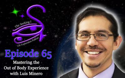 Episode 65 – Mastering the Out of Body Experience with Luis Minero