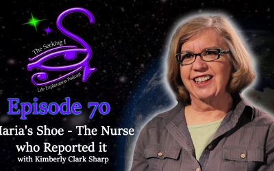 Episode 70 – Maria’s Shoe – The Nurse who Reported it with Kimberly Clark Sharp